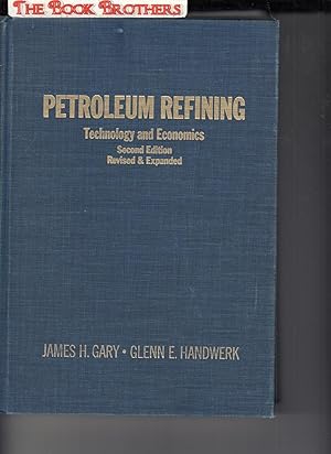 Imagen del vendedor de Petroleum Refining: Technology and Economics:Second Edition.Revised & Expanded a la venta por THE BOOK BROTHERS