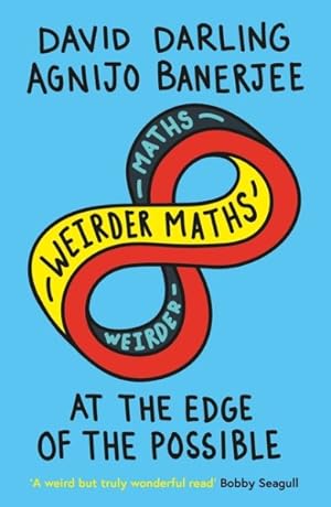 Bild des Verkufers fr Weirder Maths : At the Edge of the Possible zum Verkauf von GreatBookPrices