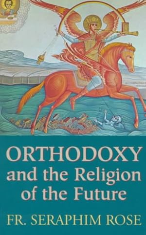 Imagen del vendedor de Orthodoxy and the Religion of the Future a la venta por GreatBookPrices