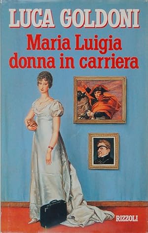 Maria Luigia donna in carriera