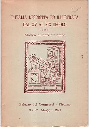 L'Italia Descritta ed Illustrata dal XV al XIX Secolo: Mostra di libri e stampe. Palazzo dei Cong...