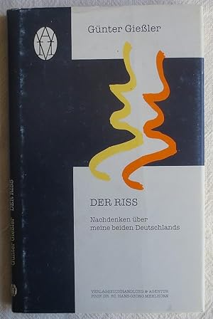 Der Riss : Nachdenken über meine beiden Deutschlands