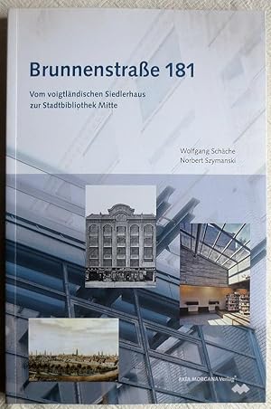 Brunnenstraße 181 : vom voigtländischen Siedlerhaus zur Stadtbibliothek Mitte