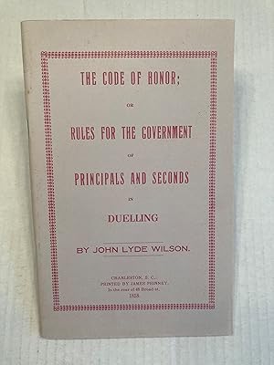 Imagen del vendedor de The Code Of Honor; Or Rules For The Government Of Principals And Seconds In Duelling. a la venta por T. Brennan Bookseller (ABAA / ILAB)