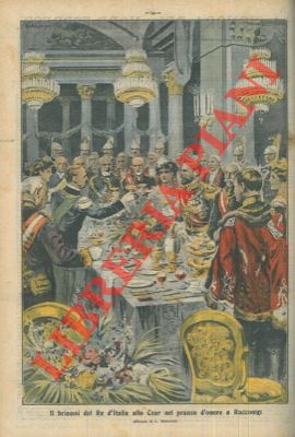 Il brindisi del Re d'Italia allo Czar nel pranzo d'onore a Racconigi.