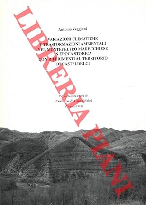 Variazioni climatiche e trasformazioni ambientali nel Montefeltro marecchiese in epoca storica co...