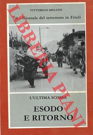 '76 - Giornale del terremoto in Friuli. L'ultima scossa esodo e ritorno.