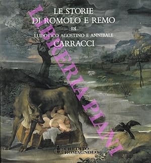 Bild des Verkufers fr Le storie di Romolo e Remo di Ludovico, Agostino e Annibale Carracci. zum Verkauf von Libreria Piani