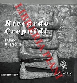 Riccardo Crepaldi. I Ching. Il Terzo Re.
