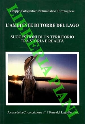 L'ambiente di Torre del Lago. Suggestioni di un territoro tra storia e realtà.