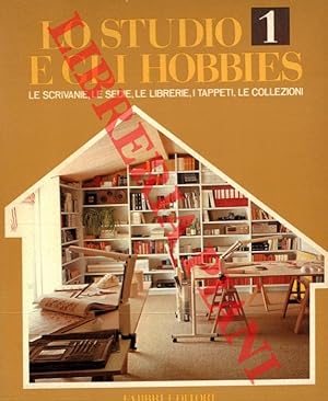 Lo studio e gli hobbies. 1. Le scrivanie, le sedie, le librerie, i tappeti, le collezioni.