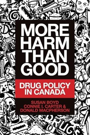 Imagen del vendedor de More Harm Than Good : Drug Policy in Canada a la venta por GreatBookPrices