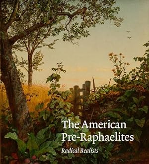 Image du vendeur pour American Pre-Raphaelites : Radical Realists mis en vente par GreatBookPrices