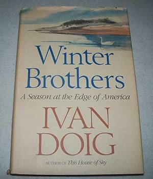 Seller image for Winter Brothers: A Season at the Edge of America for sale by Easy Chair Books