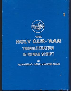 The Holy Qur'aan: Original Arabic Text with Transliteration in Roman Script by M.A. Haleem Eliash...