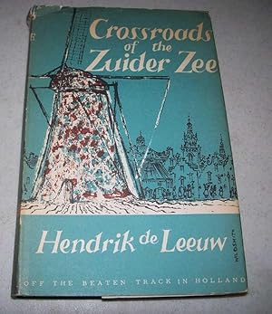 Imagen del vendedor de Crossroads of the Zuider Zee: Off the Beaten Track in Holland a la venta por Easy Chair Books