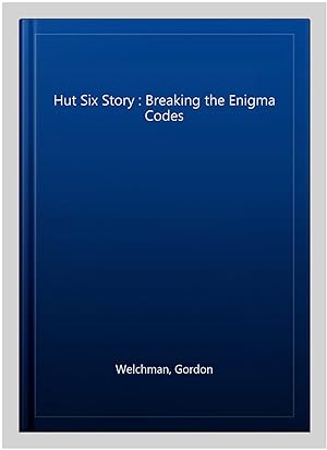 Bild des Verkufers fr Hut Six Story : Breaking the Enigma Codes zum Verkauf von GreatBookPrices
