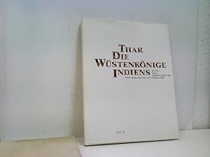 Seller image for Thar. Die Wstenknige Indiens. Kunst und Kostbarkeiten von Maharajas und Nomaden. Eine Ausstellung im Rahmen der Indischen Festspiele 1991/1992. for sale by ABC Versand e.K.