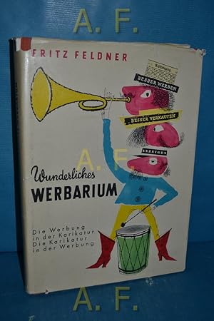 Image du vendeur pour Wunderliches Werbarium : Die Werbung in d. Karikatur, d. Karikatur in d. Werbg. mis en vente par Antiquarische Fundgrube e.U.