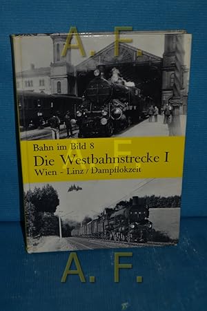 Image du vendeur pour Die Westbahnstrecke Teil 1: Strecke Wien-Linz vor der Elektrifizierung (Bahn im Bild, Band 8) mis en vente par Antiquarische Fundgrube e.U.