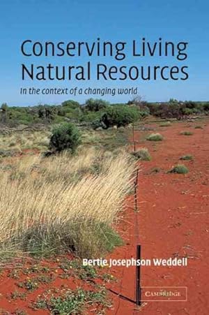 Image du vendeur pour Conserving Living Natural Resources in the Context of a Changing World : In the Context of a Changing World mis en vente par GreatBookPrices