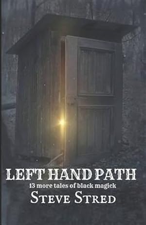 Imagen del vendedor de Left Hand Path: 13 More Tales of Black Magick a la venta por GreatBookPrices