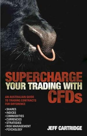 Bild des Verkufers fr Superchargeyour Trading With CFDs : An Australian Guide to Trading Contracts for Difference zum Verkauf von GreatBookPrices