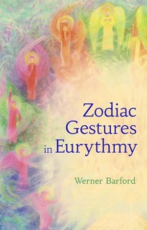 Image du vendeur pour Zodiac Gestures in Eurythmy mis en vente par GreatBookPrices