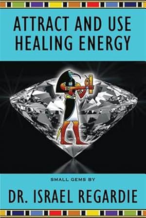 Seller image for Attract and Use Healing Energy for sale by GreatBookPrices
