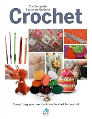 Bild des Verkufers fr Complete Beginner's Guide to Crochet zum Verkauf von GreatBookPrices