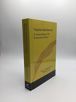 Bild des Verkufers fr CAPITAL AND INTEREST: A Critical History of Economical Theory zum Verkauf von johnson rare books & archives, ABAA