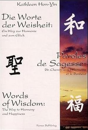 Immagine del venditore per Die Worte der Weisheit: Der Weg zur Harmonie und zum Glck: Dt. /Franz. /Engl. venduto da Bcherbazaar