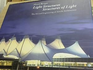 Light Structures - Structures of Light: The Art and Engineering of Tensile Architecture