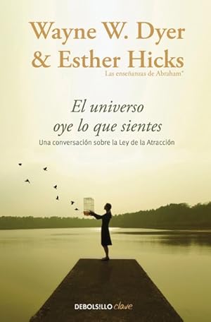 Bild des Verkufers fr El Universo oye lo que sientes / The Universe Hears What You Feel -Language: spanish zum Verkauf von GreatBookPrices
