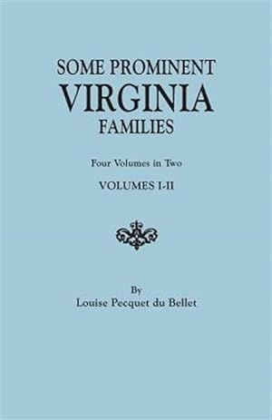 Immagine del venditore per Some Prominent Virginia Families. Four Volumes in Two. Volumes I-II venduto da GreatBookPrices