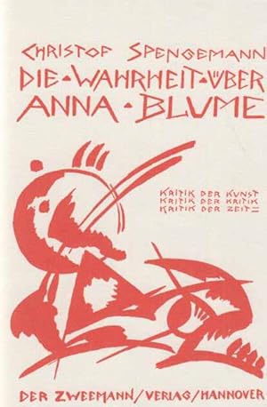 Imagen del vendedor de Die Wahrheit ber Anna Blume : Kritik der Kunst ; Kritik der Kritik ; Kritik der Zeit. Christof Spengemann. [Mit einem Nachw. von Karl Riha] / Postskriptum-Reprint. a la venta por Fundus-Online GbR Borkert Schwarz Zerfa