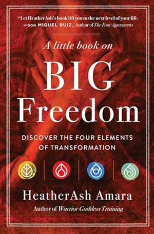 Immagine del venditore per Little Book on Big Freedom : Discover the Four Elements of Transformation venduto da GreatBookPrices