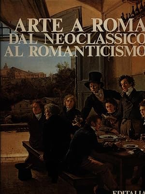 Bild des Verkufers fr Arte a Roma dal neoclassico al romanticismo zum Verkauf von Librodifaccia