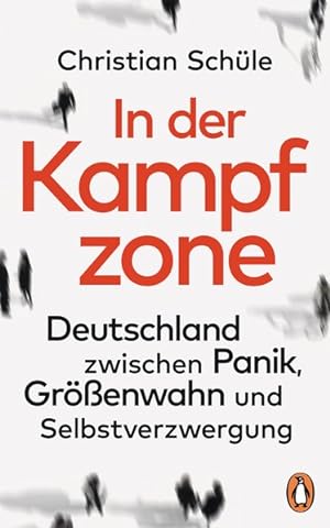 Bild des Verkufers fr In der Kampfzone - Deutschland zwischen Panik, Grenwahn und Selbstverzwergung zum Verkauf von primatexxt Buchversand