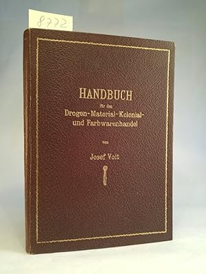 Imagen del vendedor de Handbuch fr den Drogen - Material - Kolonial - und Farbwaren - Handel a la venta por ANTIQUARIAT Franke BRUDDENBOOKS