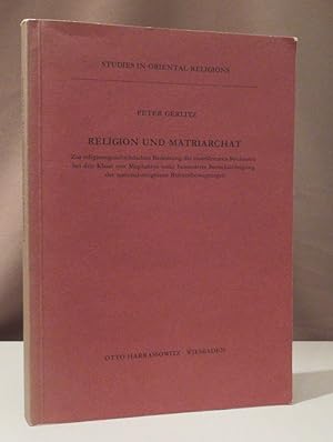 Religion und Matriarchat. Zur religionsgeschichtlichen Bedeutung der matrilinearen Strukturen bei...