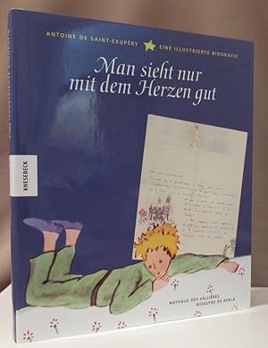 Seller image for Antoine de Saint-Exupry. Man sieht nur mit dem Herzen gut. Eine illustrierte Biografie. for sale by Dieter Eckert