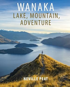 Seller image for Wanaka : Lake, Mountain, Adventure for sale by GreatBookPrices