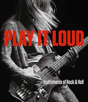 Immagine del venditore per Play It Loud : Instruments of Rock & Roll venduto da GreatBookPrices
