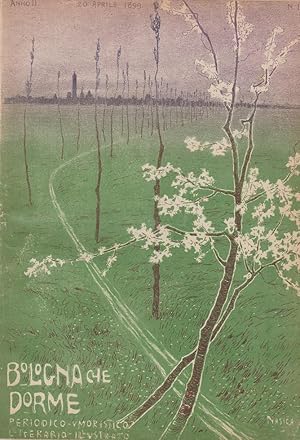 BOLOGNA CHE DORME, periodico umoristico - 1899 - num. 16 del 20 aprile 1899 . Bella copertina di ...