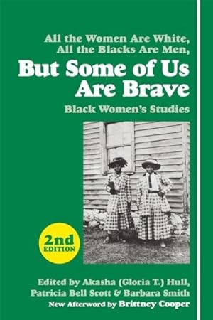 Seller image for But Some of Us Are Brave : Black Women's Studies: All the Women are White, All the Blacks are Men for sale by GreatBookPrices