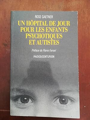 Bild des Verkufers fr Un hpital de jour pour les enfants psychotiques et autistes zum Verkauf von Librairie Franaise de Florence