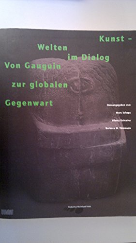 Seller image for Kunstwelten im Dialog : von Gauguin zur globalen Gegenwart ; [dieses Katalogbuch erscheint anllich der Ausstellung Kunstwelten im Dialog, von Gauguin zur Globalen Gegenwart im Museum Ludwig Kln vom 5. November 1999 bis 19. Mrz 2000]. hrsg. von Marc Scheps . Mit einer Einf. von Marc Scheps und Beitr. von Dore Ashton . [bers. Almut Bialas .] / Global Art Rheinland 2000 for sale by Antiquariat Johannes Hauschild