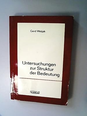 Seller image for Untersuchungen zur Struktur der Bedeutung . ein Beitrag zu Gegenstand und Methode der modernen Bedeutungsforschung unter besonderen Bercksichtigung der semantischen Konstituentenanalyse . for sale by Antiquariat Bookfarm