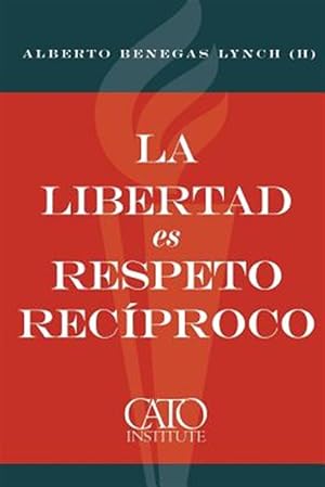 Imagen del vendedor de La libertad es respeto recproco / Freedom is mutual respect -Language: spanish a la venta por GreatBookPrices